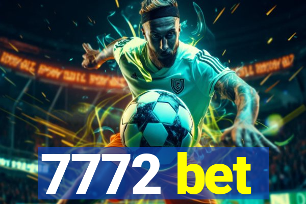 7772 bet